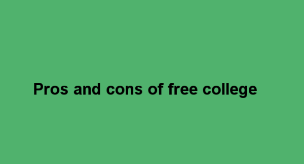 college should be free for everyone pros and cons
