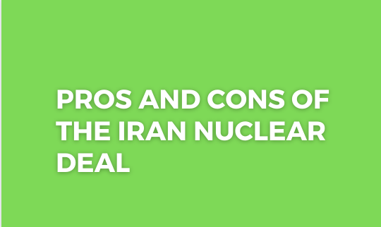 Pros and Cons of the Iran Nuclear Deal