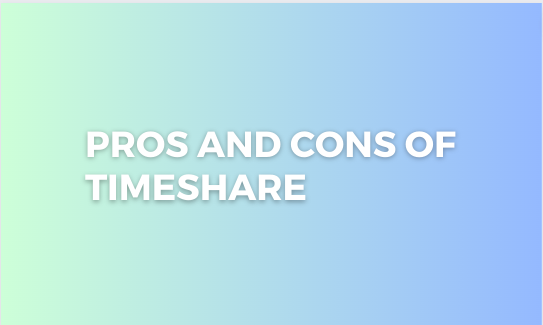 Pros and Cons of Timeshare