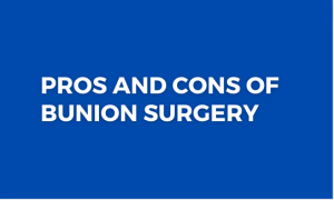 Read more about the article Pros and Cons of Bunion Surgery