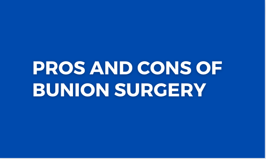You are currently viewing Pros and Cons of Bunion Surgery