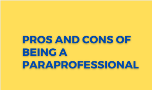 Read more about the article Pros and Cons of being a Paraprofessional