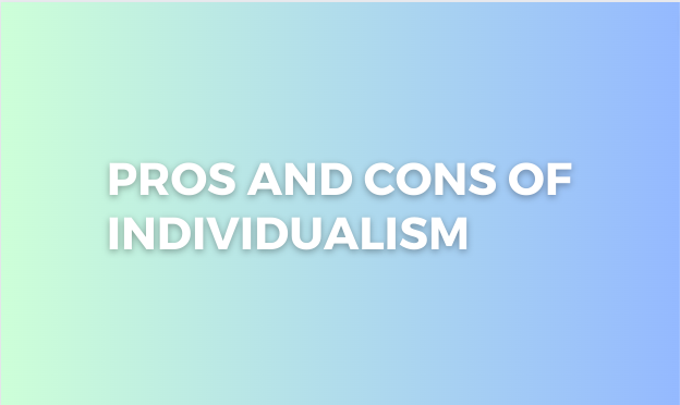 Pros and Cons of Individualism