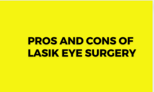 Read more about the article Pros and Cons of Lasik Eye Surgery