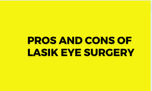 You are currently viewing Pros and Cons of Lasik Eye Surgery