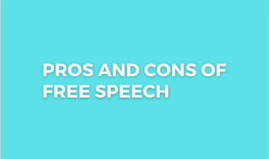 Pros and Cons of Free Speech