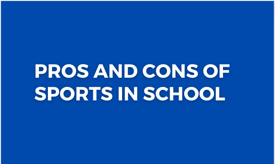 You are currently viewing Pros and Cons of Sports in School