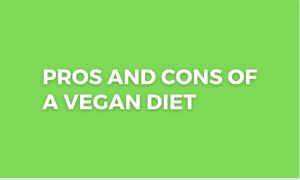 Read more about the article Pros and Cons of a Vegan Diet