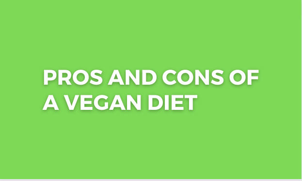 Pros and Cons of a Vegan Diet