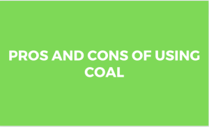 Read more about the article Pros and Cons of using Coal