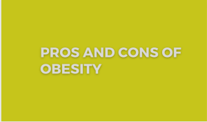 Read more about the article Pros and Cons of Obesity
