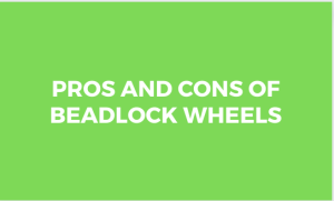 Read more about the article Pros and Cons of Beadlock Wheels