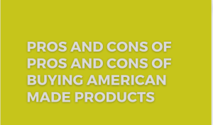 Read more about the article Pros and Cons of buying American made products