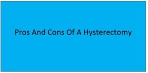 Read more about the article Pros And Cons Of A Hysterectomy