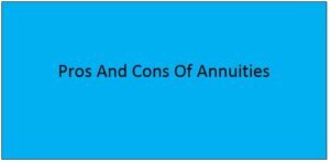 Read more about the article Pros And Cons Of Annuities