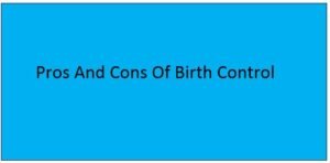 Read more about the article Pros And Cons Of Birth Control