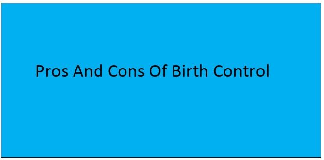 You are currently viewing Pros And Cons Of Birth Control