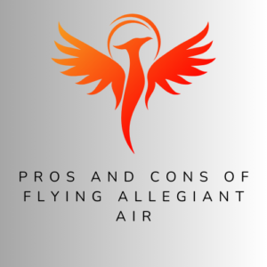 Read more about the article Pros And Cons Of Flying Allegiant Air