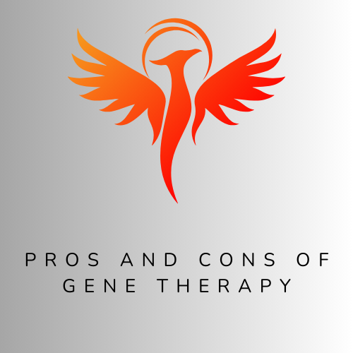 Pros And Cons Of Gene Therapy