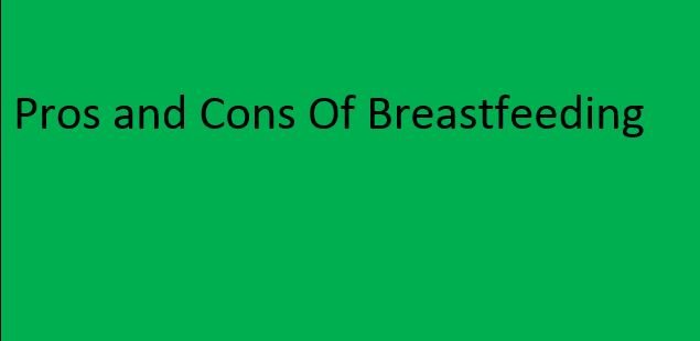 You are currently viewing Pros And Cons Of Breastfeeding